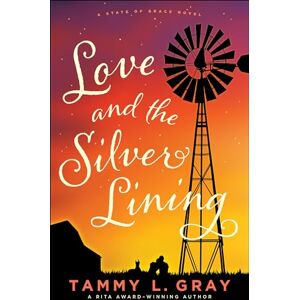 Tammy L Gray Love and the Silver Lining (State of Grace) Tammy L Gray Love and the Silver Lining (State of Grace)