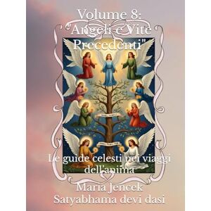 Devi Volume 8: "Angeli e Vite Precedenti": Le guide celesti nei viaggi dell’anima (Collana libri Angeli ed Arcangeli) Devi Volume 8: "Angeli e Vite Precedenti": Le guide celesti nei viaggi dell’anima (Collana libri Angeli ed Arcangeli)
