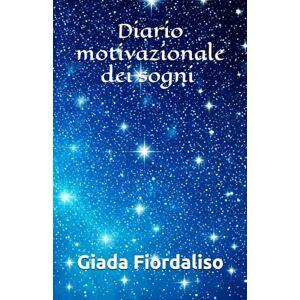Fiordaliso, Giada Diario motivazionale dei sogni copertina con sfondo notte e stelle Fiordaliso, Giada Diario motivazionale dei sogni copertina con sfondo notte e stelle