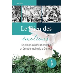 Lubs, Ralf Le Dieu des émotions: une lecture dévotionnelle et émotionnelle de la Genèse: 1 (Peace by the Spirit Devotional) Lubs, Ralf Le Dieu des émotions: une lecture dévotionnelle et émotionnelle de la Genèse: 1 (Peace by the Spirit Devotional)