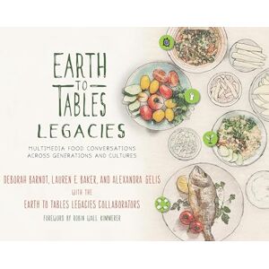 Rowman & Littlefield Publishers Earth to Tables Legacies: Multimedia Food Conversations across Generations and Cultures Rowman & Littlefield Publishers Earth to Tables Legacies: Multimedia Food Conversations across Generations and Cultures