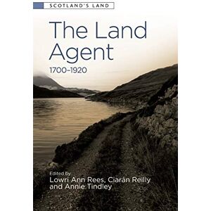 The Land Agent: 1700 1920 (Scotland's Land) The Land Agent: 1700 1920 (Scotland's Land)