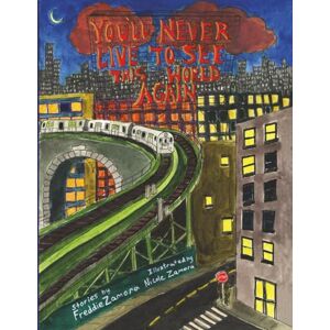 Zamora, Freddie You'll Never Live to See This World Again Zamora, Freddie You'll Never Live to See This World Again