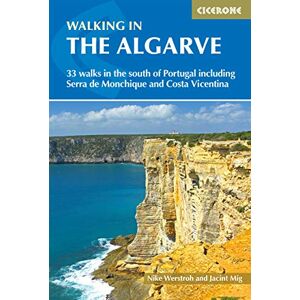 Mig, Jacint Walking in the Algarve: 33 walks in the south of Portugal including Serra de Monchique and Costa Vicentina (Cicerone Guides) Mig, Jacint Walking in the Algarve: 33 walks in the south of Portugal including Serra de Monchique and Costa Vicentina (Cicerone Guides)