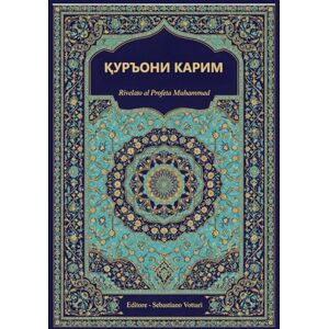 Rivelato al Profeta Muhammad ҚУРЪОНИ КАРИМ НАШРИ МАХСУС Quran in Tajik: Tajik translation of the Quran Rivelato al Profeta Muhammad ҚУРЪОНИ КАРИМ НАШРИ МАХСУС Quran in Tajik: Tajik translation of the Quran
