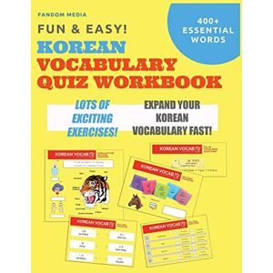 Media, Fandom Fun and Easy! Korean Vocabulary Quiz Workbook: Learn Over 400 Korean Words With Exciting Practice Exercises (Beginner Korean) Media, Fandom Fun and Easy! Korean Vocabulary Quiz Workbook: Learn Over 400 Korean Words With Exciting Practice Exercises (Beginner Korean)