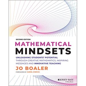 Boaler, Jo Mathematical Mindsets: Unleashing Students' Potential through Creative Mathematics, Inspiring Messages and Innovative Teaching (Mindset Mathematics) Boaler, Jo Mathematical Mindsets: Unleashing Students' Potential through Creative Mathematics, Inspiring Messages and Innovative Teaching (Mindset Mathematics)