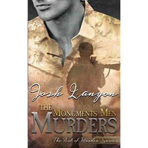 Lanyon, Josh The Monuments Men Murders: The Art of Murder 4 Lanyon, Josh The Monuments Men Murders: The Art of Murder 4