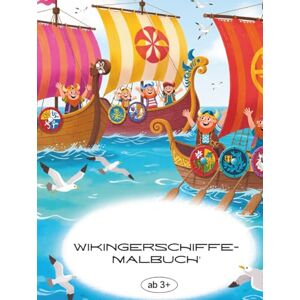 Sohrabi, Gabi Wikingerschiffe-Malbuch: Ein Wikinger-Malabenteuer mit Schiffen, Mythen und Spaß für Kinder von 3 bis 7 Jahren (Nordische Mythologie Malbücher) Sohrabi, Gabi Wikingerschiffe-Malbuch: Ein Wikinger-Malabenteuer mit Schiffen, Mythen und Spaß für Kinder von 3 bis 7 Jahren (Nordische Mythologie Malbücher)