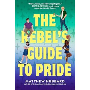 Hubbard, Matthew The Rebel's Guide to Pride Hubbard, Matthew The Rebel's Guide to Pride