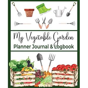Journals, RealMe My Vegetable Garden Planner Journal & Logbook: A Complete Gardening Record Keeper To Plan, Design & Organize Your Gardening Projects From Seed To Harvest / Includes Weekly Schedule Calendar Journals, RealMe My Vegetable Garden Planner Journal & Logbook: A Complete Gardening Record Keeper To Plan, Design & Organize Your Gardening Projects From Seed To Harvest / Includes Weekly Schedule Calendar