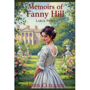 CLELAND, JOHN MEMOIRS OF FANNY HILL: (Large Print Edition) CLELAND, JOHN MEMOIRS OF FANNY HILL: (Large Print Edition)
