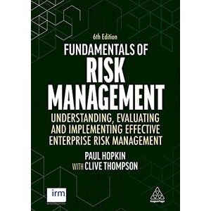 Thompson, Clive Fundamentals of Risk Management: Understanding, Evaluating and Implementing Effective Enterprise Risk Management Thompson, Clive Fundamentals of Risk Management: Understanding, Evaluating and Implementing Effective Enterprise Risk Management