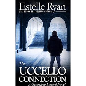 Ryan, Estelle The Uccello Connection: A Genevieve Lenard Novel: Volume 10 Ryan, Estelle The Uccello Connection: A Genevieve Lenard Novel: Volume 10