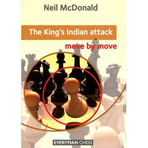 Neil McDonald The King's Indian Attack: Move by Move Neil McDonald The King's Indian Attack: Move by Move