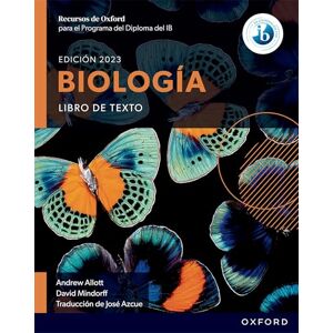 Allott, Andrew Libro de texto (Recursos de Oxford para el Programa del Diploma del IB Biología) Allott, Andrew Libro de texto (Recursos de Oxford para el Programa del Diploma del IB Biología)