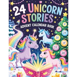 Brains, Dreamy 24 Unicorn Stories Advent Calendar Book: A Sparkling Christmas Countdown Storybook with 24 Magical Unicorn Adventures for Girls and Boys Ages 3–8 Brains, Dreamy 24 Unicorn Stories Advent Calendar Book: A Sparkling Christmas Countdown Storybook with 24 Magical Unicorn Adventures for Girls and Boys Ages 3–8