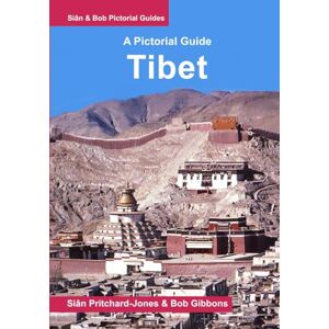Pritchard-Jones, Sian Tibet: A Pictorial Guide: Views over 40 years between 1985 and 2025 (Sian and Bob Pictorial Guides) Pritchard-Jones, Sian Tibet: A Pictorial Guide: Views over 40 years between 1985 and 2025 (Sian and Bob Pictorial Guides)