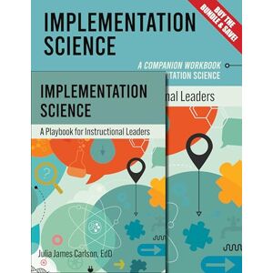 Julia James Carlson Implementation Science: The Playbook and Workbook Bundle (Improvement Science in Education and Beyond) Julia James Carlson Implementation Science: The Playbook and Workbook Bundle (Improvement Science in Education and Beyond)