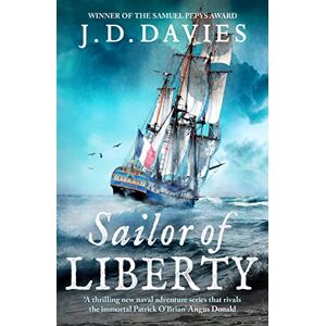 Davies, J. D. Sailor of Liberty: Rivals the immortal Patrick O'Brian' Angus Donald: 1 (Philippe Kermorvant Thrillers, 1) Davies, J. D. Sailor of Liberty: Rivals the immortal Patrick O'Brian' Angus Donald: 1 (Philippe Kermorvant Thrillers, 1)