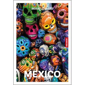 Guides, Insight Insight Guides Mexico: Travel Guide with eBook (Insight Guides Main Series) Guides, Insight Insight Guides Mexico: Travel Guide with eBook (Insight Guides Main Series)