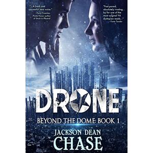 Jackson Drone: A Young Adult Dystopian Thriller: Volume 1 (Beyond the Dome) Jackson Drone: A Young Adult Dystopian Thriller: Volume 1 (Beyond the Dome)