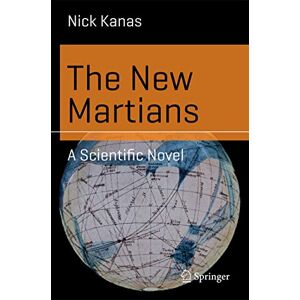 Kanas, Nick The New Martians: A Scientific Novel (Science and Fiction) Kanas, Nick The New Martians: A Scientific Novel (Science and Fiction)