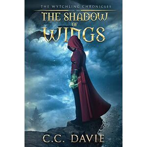 C&C The Shadow of Wings: The Wytchling Chronicles C&C The Shadow of Wings: The Wytchling Chronicles