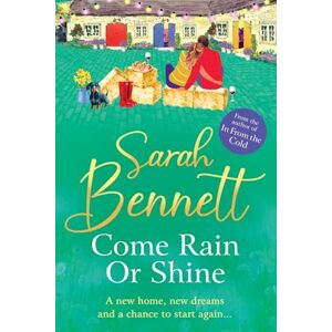 Bennett, Sarah Come Rain or Shine: A completely heartwarming, romantic read from Sarah Bennett (Juniper Meadows, 3) Bennett, Sarah Come Rain or Shine: A completely heartwarming, romantic read from Sarah Bennett (Juniper Meadows, 3)