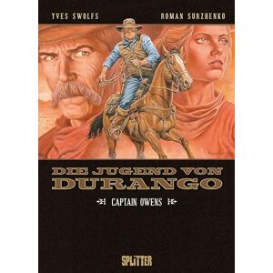 Swolfs, Yves Die Jugend von Durango. Band 3: Captain Owens Swolfs, Yves Die Jugend von Durango. Band 3: Captain Owens