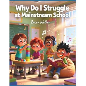 Walker, Becca Why Do I Struggle at School (Kids Happiness Corner) Walker, Becca Why Do I Struggle at School (Kids Happiness Corner)