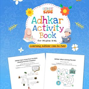 Ajibade-Bakare, Kifayah Adhkar Activity Book for Muslim Kids: Learning Adhkar Can be Fun! Ajibade-Bakare, Kifayah Adhkar Activity Book for Muslim Kids: Learning Adhkar Can be Fun!