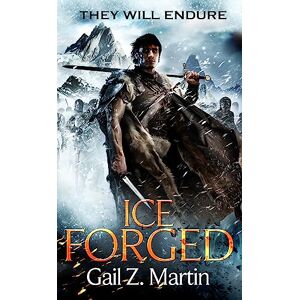 Martin, Gail Z. Z. Ice Forged: Book 1 of the Ascendant Kingdoms Saga Martin, Gail Z. Z. Ice Forged: Book 1 of the Ascendant Kingdoms Saga