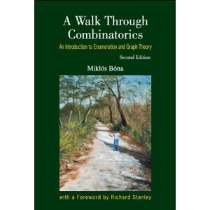 World Scientific Walk Through Combinatorics, A: An Introduction To Enumeration And Graph Theory (Second Edition) World Scientific Walk Through Combinatorics, A: An Introduction To Enumeration And Graph Theory (Second Edition)