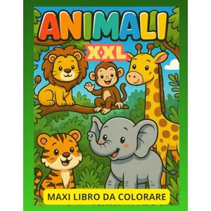 Book Design, Vera Super Maxi Libro da Colorare Animali – 100 Disegni Facili e Divertenti per Bambini: Disegni grandi e semplici per sviluppare creatività, motricità fine e divertimento Book Design, Vera Super Maxi Libro da Colorare Animali – 100 Disegni Facili e Divertenti per Bambini: Disegni grandi e semplici per sviluppare creatività, motricità fine e divertimento