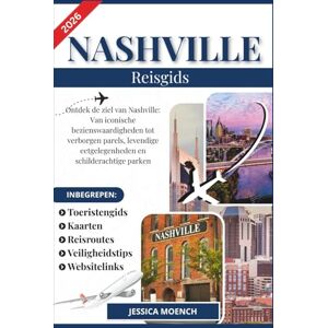 Moench, Jessica NASHVILLE REISGIDS 2026: Ontdek de ziel van Nashville: Van iconische bezienswaardigheden tot verborgen parels, levendige eetgelegenheden en schilderachtige parken Moench, Jessica NASHVILLE REISGIDS 2026: Ontdek de ziel van Nashville: Van iconische bezienswaardigheden tot verborgen parels, levendige eetgelegenheden en schilderachtige parken