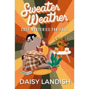 Daisy Tech Sweater Weather: Cozy Mysteries for Fall (Cozy Mystery Samplers) Daisy Tech Sweater Weather: Cozy Mysteries for Fall (Cozy Mystery Samplers)