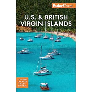 Fodor’s Travel Guides Fodor's U.S. & British Virgin Islands (Full-color Travel Guide) Fodor’s Travel Guides Fodor's U.S. & British Virgin Islands (Full-color Travel Guide)