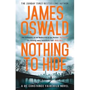 Oswald, James Nothing to Hide: the second heart-stopping thriller in the Constance Fairchild series Oswald, James Nothing to Hide: the second heart-stopping thriller in the Constance Fairchild series