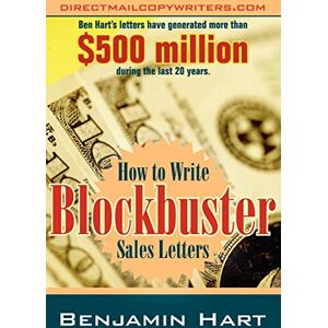 Hart, Benjamin How to Write Blockbuster Sales Letters Hart, Benjamin How to Write Blockbuster Sales Letters