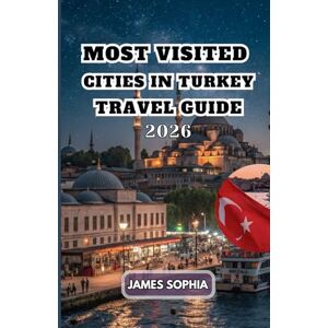 SOPHIA, JAMES MOST VISITED CITIES IN TURKEY TRAVEL GUIDE 2026: With its endless tourist attractions, Istanbul's museums, palaces, gardens, mosques, churches, and ... and natural beauties are waiting for you. SOPHIA, JAMES MOST VISITED CITIES IN TURKEY TRAVEL GUIDE 2026: With its endless tourist attractions, Istanbul's museums, palaces, gardens, mosques, churches, and ... and natural beauties are waiting for you.