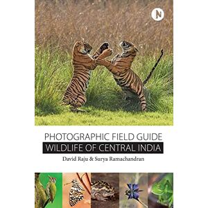 Raju, David Wildlife of Central India: Photographic Field Guide Raju, David Wildlife of Central India: Photographic Field Guide
