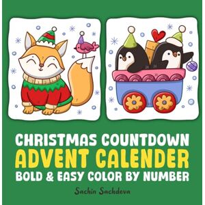 Sachdeva, Sachin Advent Calendar Color by Number: Christmas Countdown Bold & Easy Coloring Book for Adults and Kids featuring Cozy Holiday Designs for relaxation (Bold & Easy Color by Number Coloring Book) Sachdeva, Sachin Advent Calendar Color by Number: Christmas Countdown Bold & Easy Coloring Book for Adults and Kids featuring Cozy Holiday Designs for relaxation (Bold & Easy Color by Number Coloring Book)