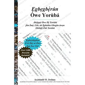 Joshua, Ayotunde O. Egbegberun Owe Yoruba Joshua, Ayotunde O. Egbegberun Owe Yoruba