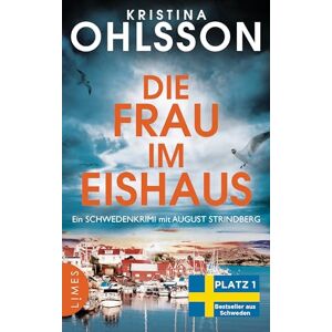 Ohlsson, Kristina Die Frau im Eishaus: Ein Schwedenkrimi mit August Strindberg Der Nr.-1-Bestseller aus Schweden Ohlsson, Kristina Die Frau im Eishaus: Ein Schwedenkrimi mit August Strindberg Der Nr.-1-Bestseller aus Schweden