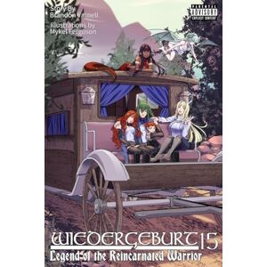 Varnell, Brandon Wiedergeburt: Legend of the Reincarnated Warrior: Volume 15 Varnell, Brandon Wiedergeburt: Legend of the Reincarnated Warrior: Volume 15