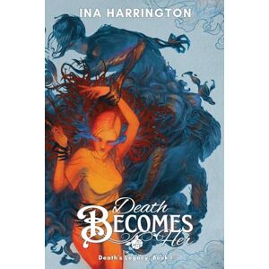 Harrington, Ina Death Becomes Her: 1 (Death's Legacy) Harrington, Ina Death Becomes Her: 1 (Death's Legacy)