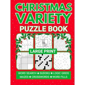 Smart, Alex Large Print Christmas Variety Puzzle Book: Relaxing Mixed Brain Activites for Adults Including Sudoku, Crosswords, Word Searches, and Logic Grids (Variety Puzzle Books for Adults) Smart, Alex Large Print Christmas Variety Puzzle Book: Relaxing Mixed Brain Activites for Adults Including Sudoku, Crosswords, Word Searches, and Logic Grids (Variety Puzzle Books for Adults)