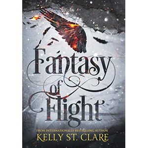St Clare, Kelly Fantasy of Flight: 2 (Tainted Accords) St Clare, Kelly Fantasy of Flight: 2 (Tainted Accords)