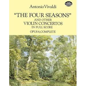 Vivaldi, Antonio Antonio Vivaldi 'The Four Seasons' And Other Concertos In Full Score (Dover Music Scores): In Full Score Op 8 Complete (Dover Orchestral Music Scores) Vivaldi, Antonio Antonio Vivaldi 'The Four Seasons' And Other Concertos In Full Score (Dover Music Scores): In Full Score Op 8 Complete (Dover Orchestral Music Scores)